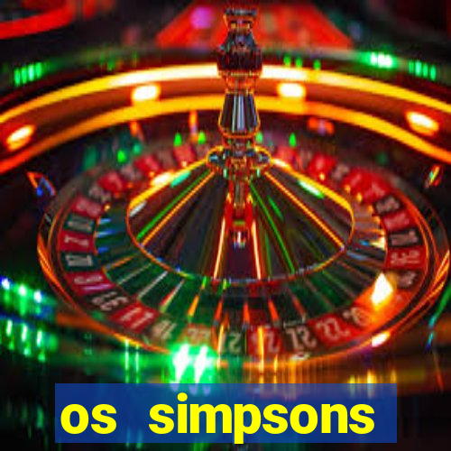 os simpsons completo dublado